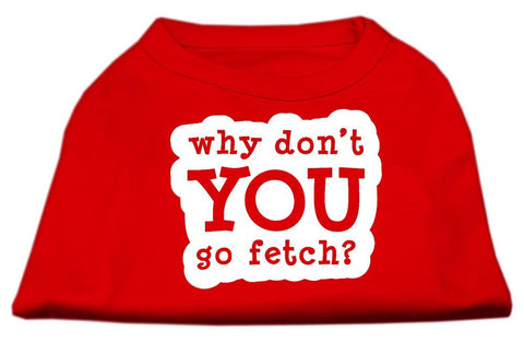 You Go Fetch Screen Print Shirt Red XXXL (20)