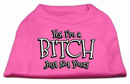 Yes Im a Bitch Just not Yours Screen Print Shirt Bright Pink Sm (10)