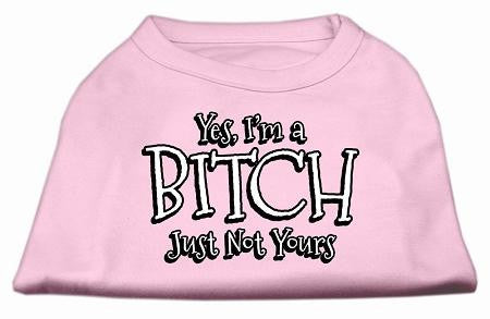 Yes Im a Bitch Just not Yours Screen Print Shirt Light Pink XL (16)